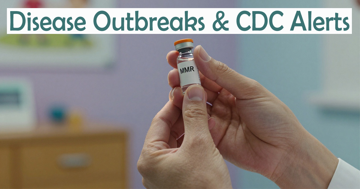 Disease Outbreaks & CDC Alerts